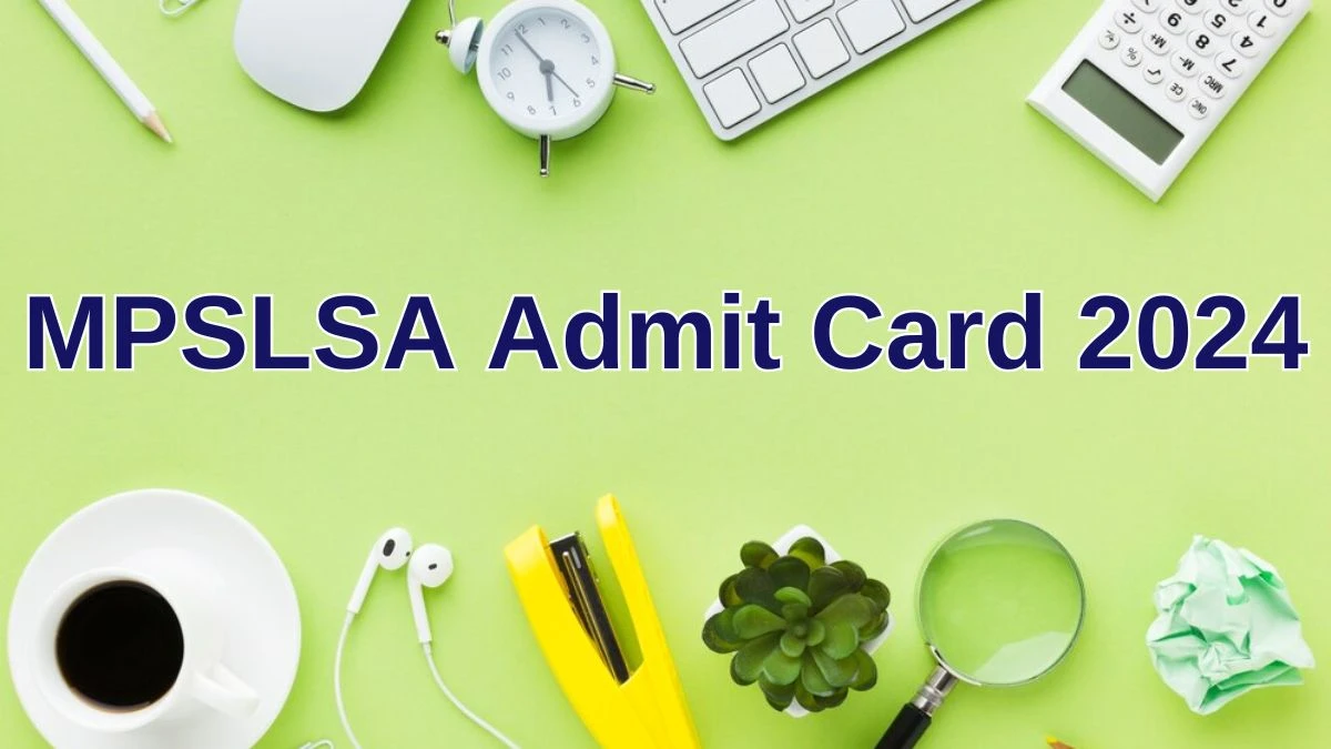 MPSLSA Admit Card 2024 Released @ mpslsa.gov.in Download Executor Admit Card Here - 01 July 2024