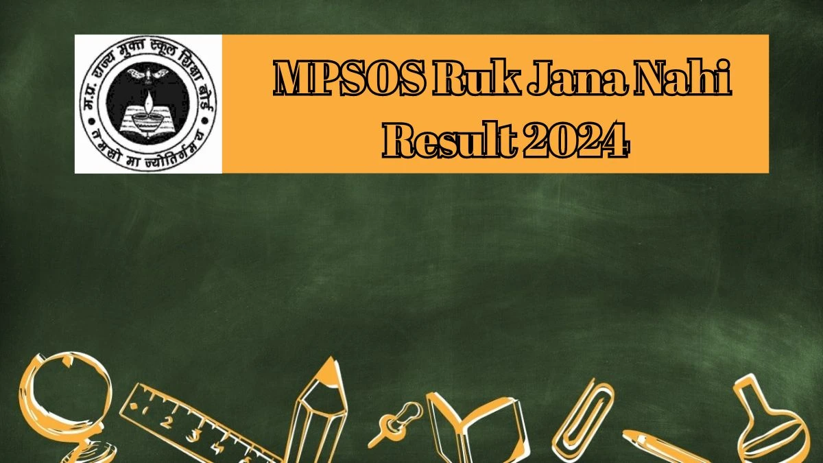 MPSOS Ruk Jana Nahi Result 2024 @ mpsos.nic.in Direct Link Out Soon Here