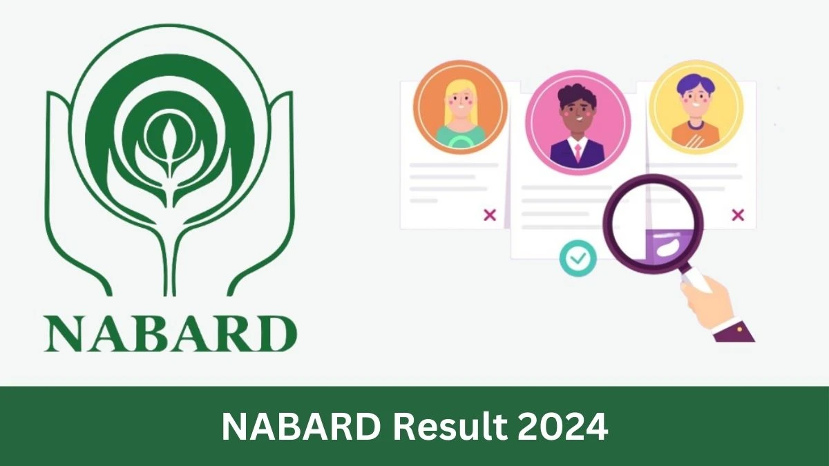NABARD Result 2024 Announced. Direct Link to Check NABARD Specialist Result 2024 nabard.org -  04 July 2024