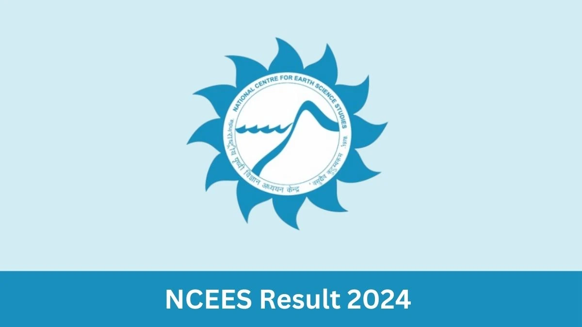 NCEES Result 2024 Announced. Direct Link to Check NCEES Project Associate II, Project Scientist I and Other Posts Result 2024 ncess.gov.in - 04 July 2024