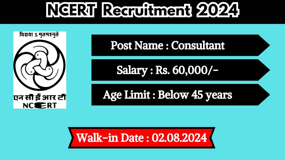 NCERT Recruitment 2024 Walk-In Interviews for Consultant on 02.08.2024