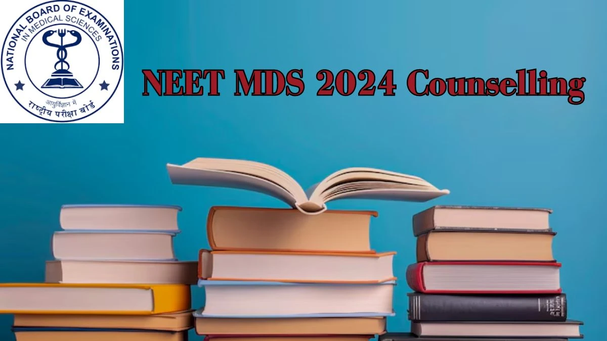 NEET MDS 2024 Counselling at mcc.nic.in Registration Begins Today Details Here