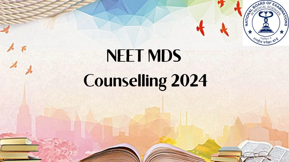 NEET MDS Counselling 2024 at mcc.nic.in Round 2 Registration Started Details Here