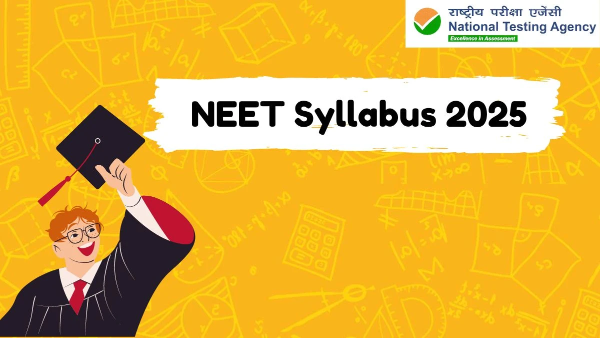 NEET Syllabus 2025 at neet.nta.nic.in Syllabus PDF Details Here