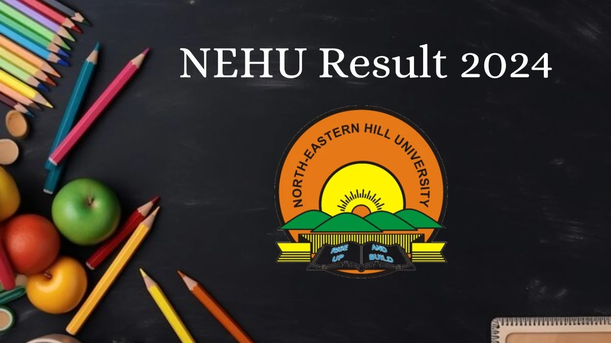 NEHU Result 2024 (Announced) at nehu.ac.in Direct Result Link Details Here