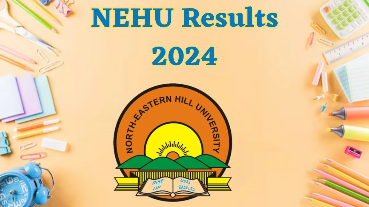 NEHU Results 2024 (Released) at nehu.ac.in Get Direct Link Here