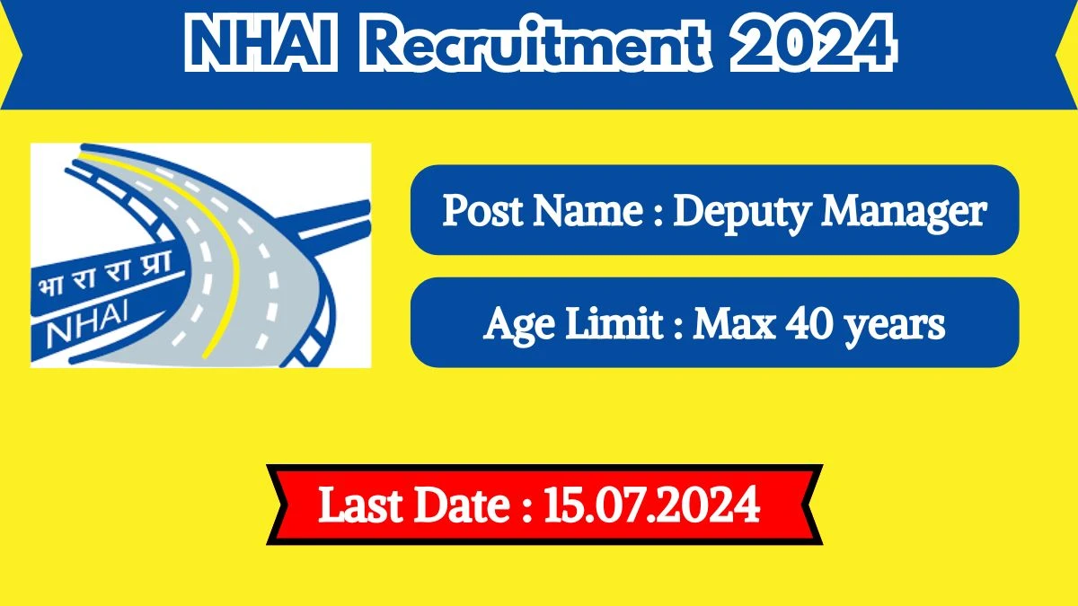 NHAI Recruitment 2024 New Job Notification Out, Check Vacancies, Posts, Age And How To Apply