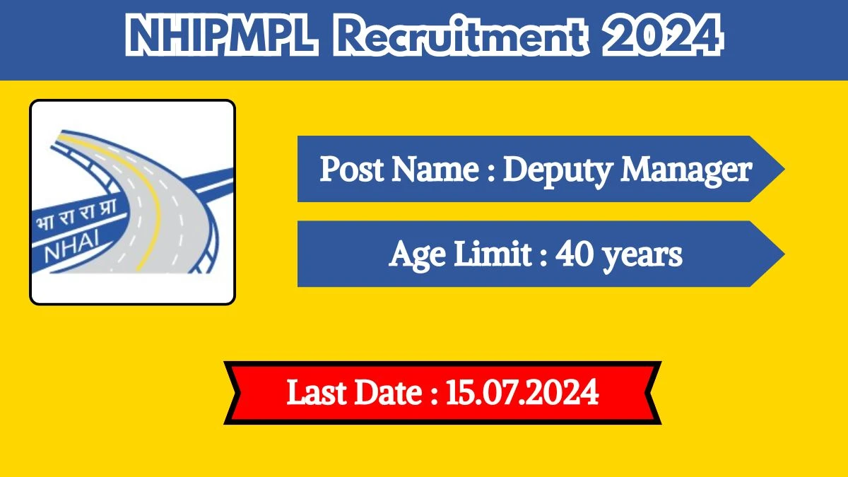 NHIPMPL Recruitment 2024 - Latest Deputy Manager on 02 July 2024