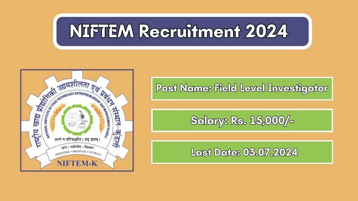 NIFTEM Recruitment 2024 Apply Online for Field Level Investigator Job Vacancy, Know Qualification, Age Limit, Salary, Apply Online Date