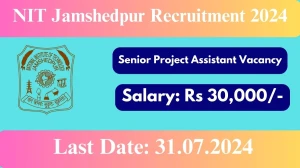 NIT Jamshedpur Recruitment 2024 New Notification Released For Job Check Out Post Details