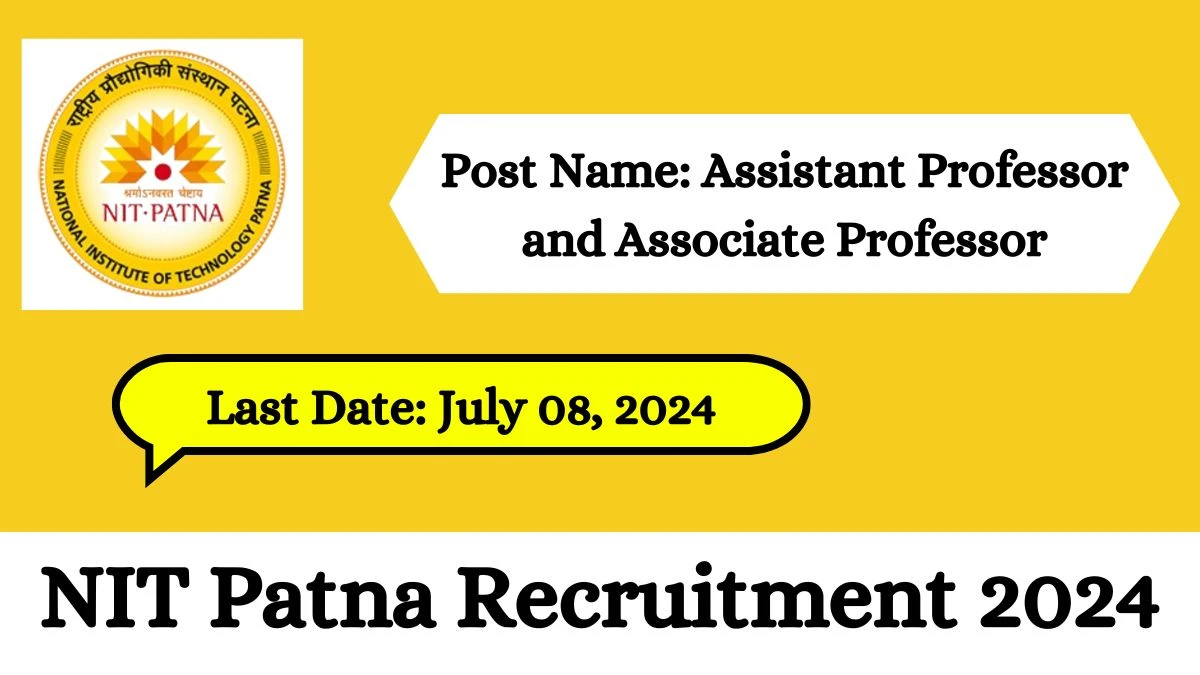 NIT Patna Recruitment 2024 Check Post, Salary, Age, Qualification And Application Procedure