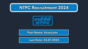 NTPC Recruitment 2024 - Latest Associate Vacancies on 23 July 2024