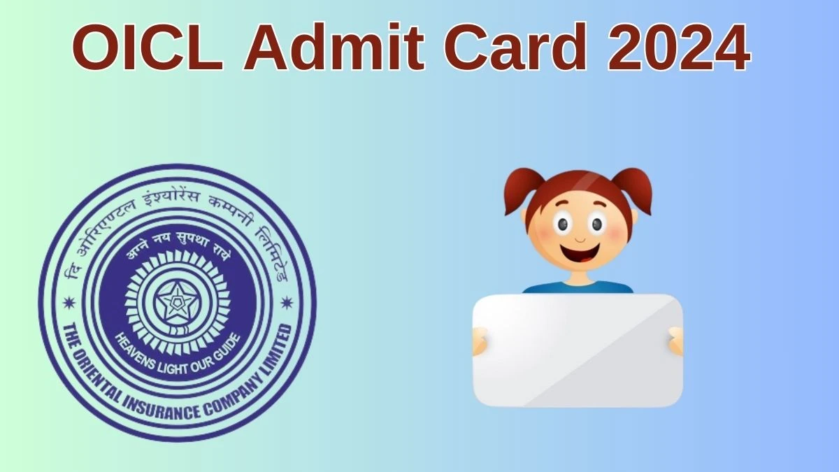 OICL Admit Card 2024 Released @ orientalinsurance.org.in Download Administrative officers Admit Card Here - 01 July 2024