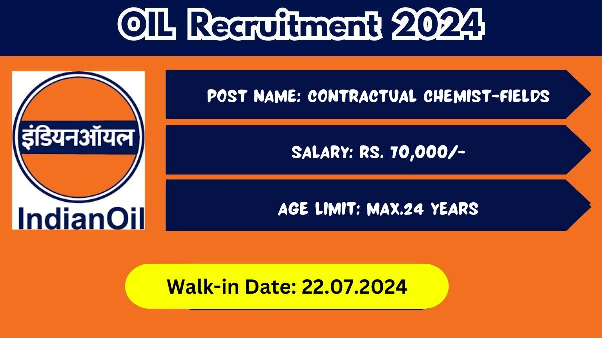 OIL Recruitment 2024 Walk-In Interviews for Contractual Chemist-Fields on July 22, 2024