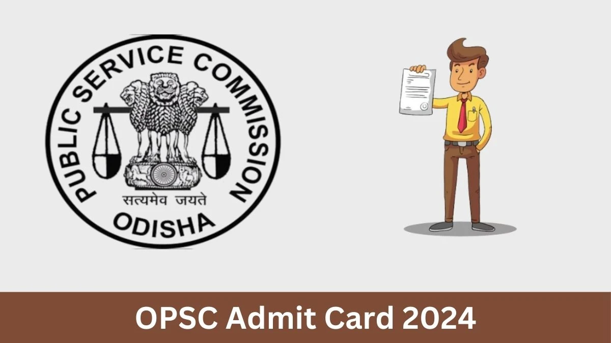 OPSC Admit Card 2024 Release Direct Link to Download OPSC Assistant Fisheries Officer Admit Card opsc.gov.in - 18 July 2024