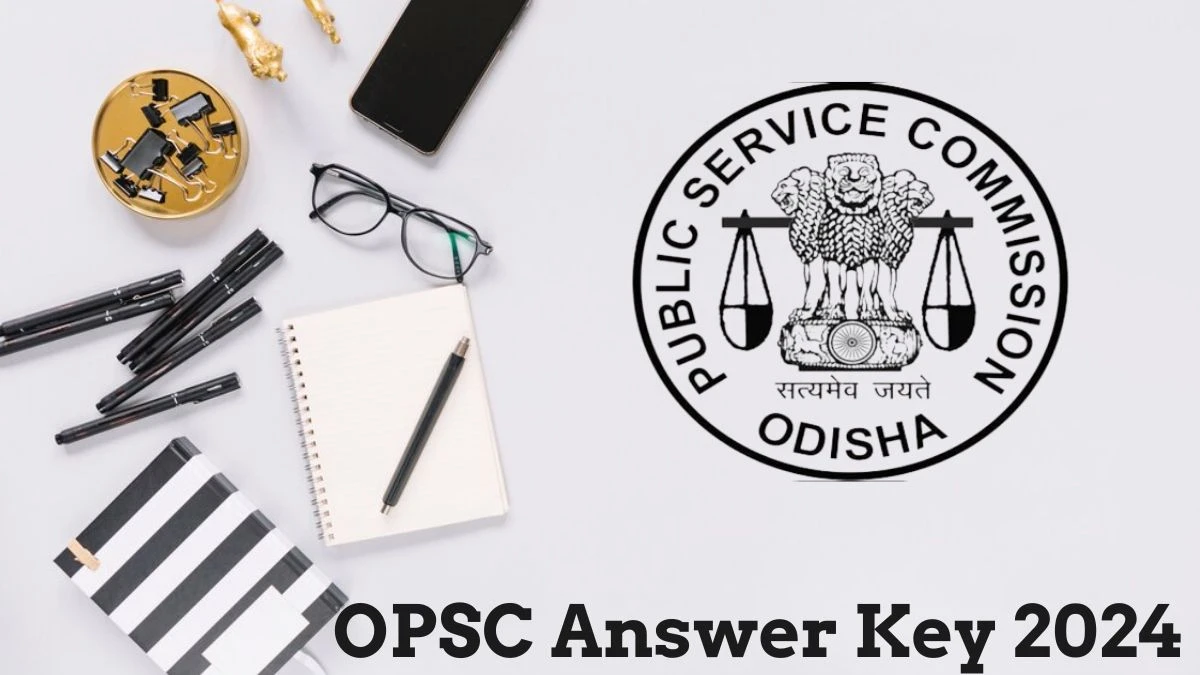 OPSC Answer Key 2024 is to be declared at opsc.gov.in, Lecturer Download PDF Here - 15 July 2024