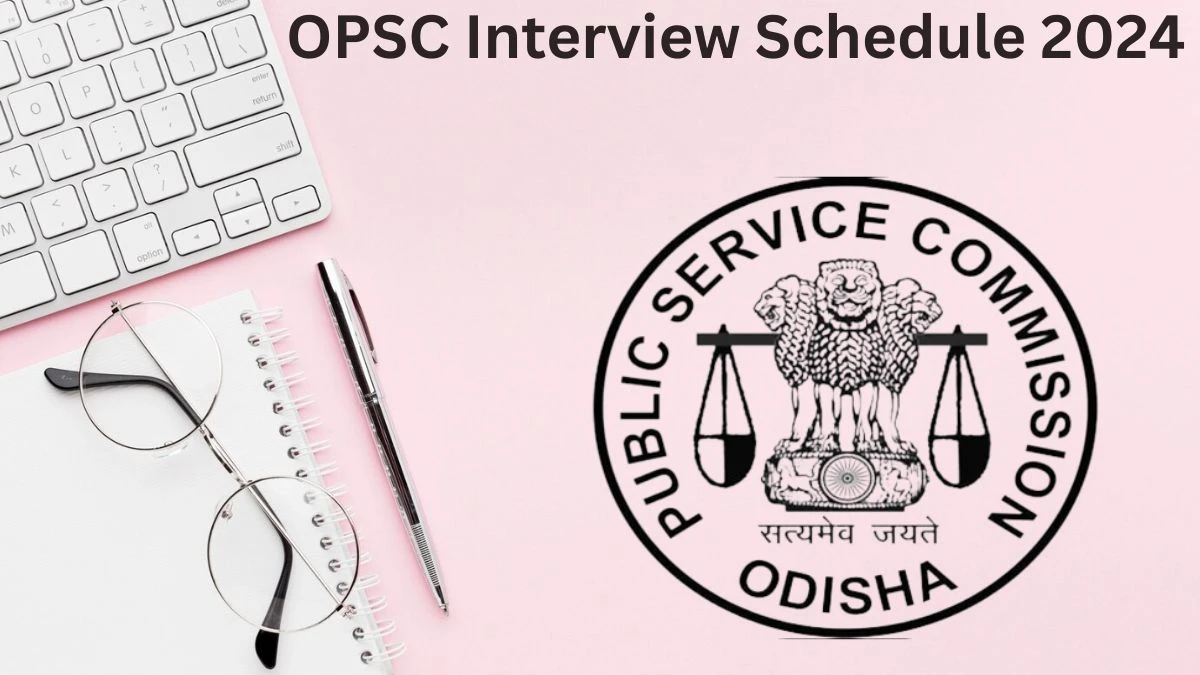 OPSC Interview Schedule 2024 for Assistant Executive Engineer Posts Released Check Date Details at opsc.gov.in - 08 July 2024