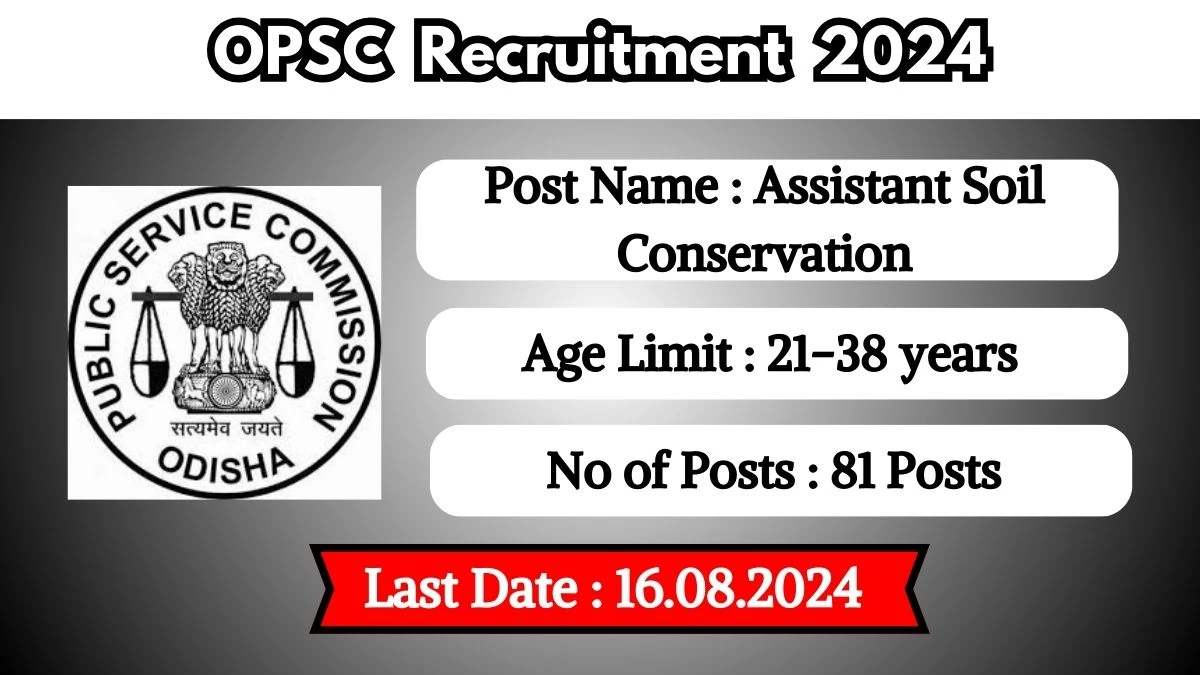 OPSC Recruitment 2024 New Opportunity Out, Check Post, Vacancy, Qualification, Salary And Other Details