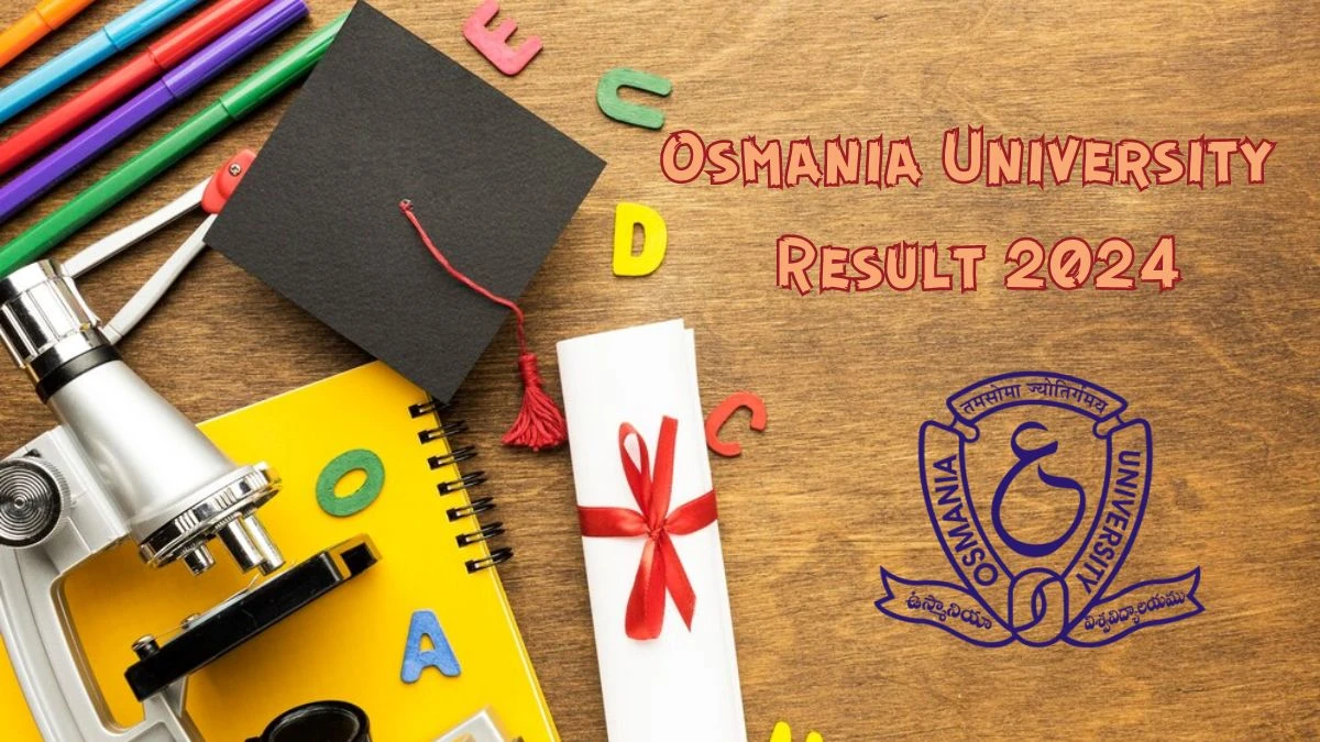 Osmania University Result 2024 (Out) at osmania.ac.in Get Direct Link Here