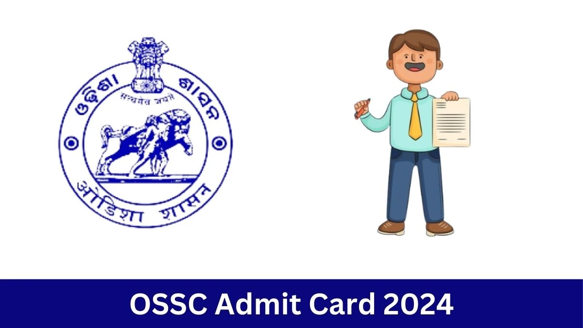 OSSC Admit Card 2024 Release Direct Link to Download OSSC System Assistant Admit Card ossc.gov.in - 18 July 2024