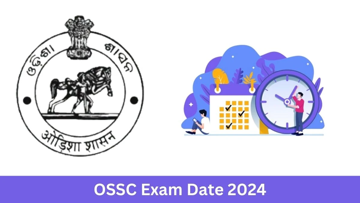 OSSC Exam Date 2024 Check Date Sheet / Time Table of Combined Graduate Level ossc.gov.in - 03 July 2024