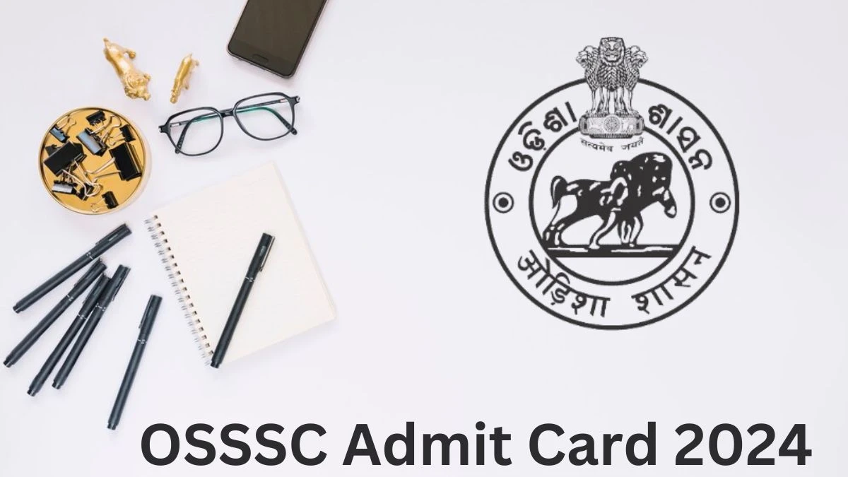 OSSSC Admit Card 2024 For Pharmacist released Check and Download Hall Ticket, Exam Date @ osssc.gov.in - 29 July 2024