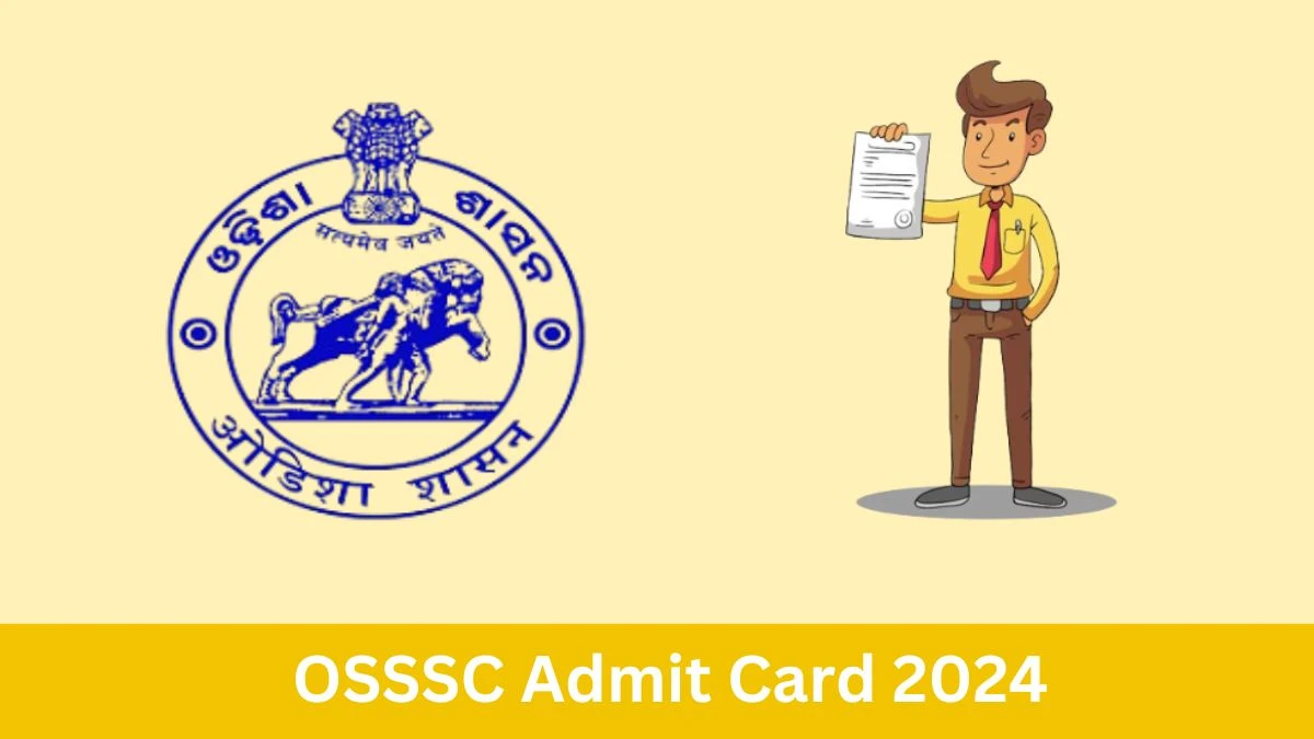 OSSSC Admit Card 2024 Release Direct Link to Download OSSSC Multipurpose Health Worker Admit Card osssc.gov.in - 29 July 2024