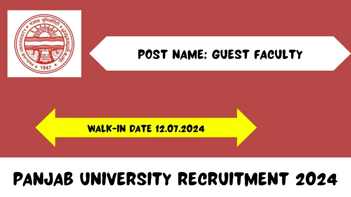 Panjab University Recruitment 2024 Walk-In Interviews for Guest Faculty on July 12, 2024
