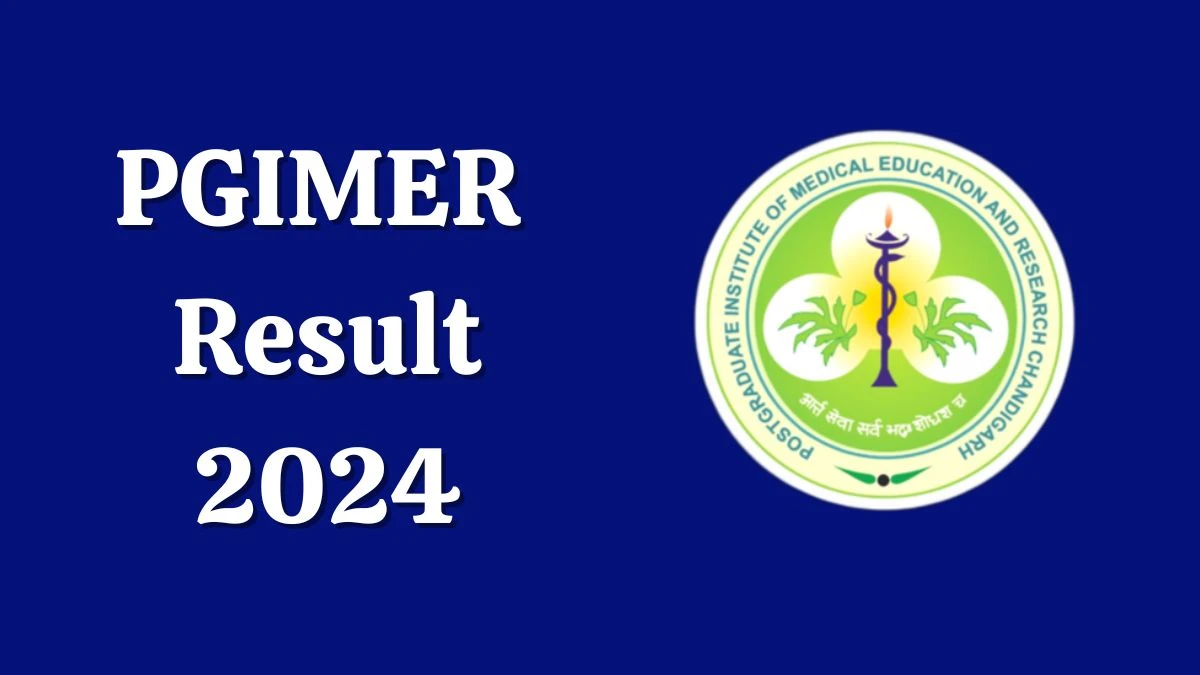 PGIMER Result 2024 Declared pgimer.edu.in Technical Officer Check PGIMER Merit List Here - 04 July 2024