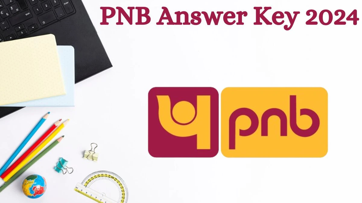 PNB Apprentice Answer Key 2024 to be out for Apprentice: Check and Download answer Key PDF @ pnbindia.in - 31 July 2024