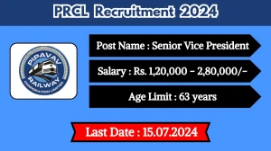 PRCL Recruitment 2024 Monthly Salary Up To 2,80,000, Check Posts, Vacancies, Qualification, Age, Selection Process and How To Apply