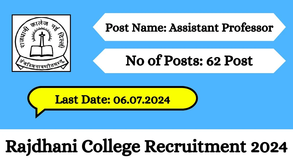 Rajdhani College Recruitment 2024 - Latest Assistant Professor Vacancies on 06 June 2024