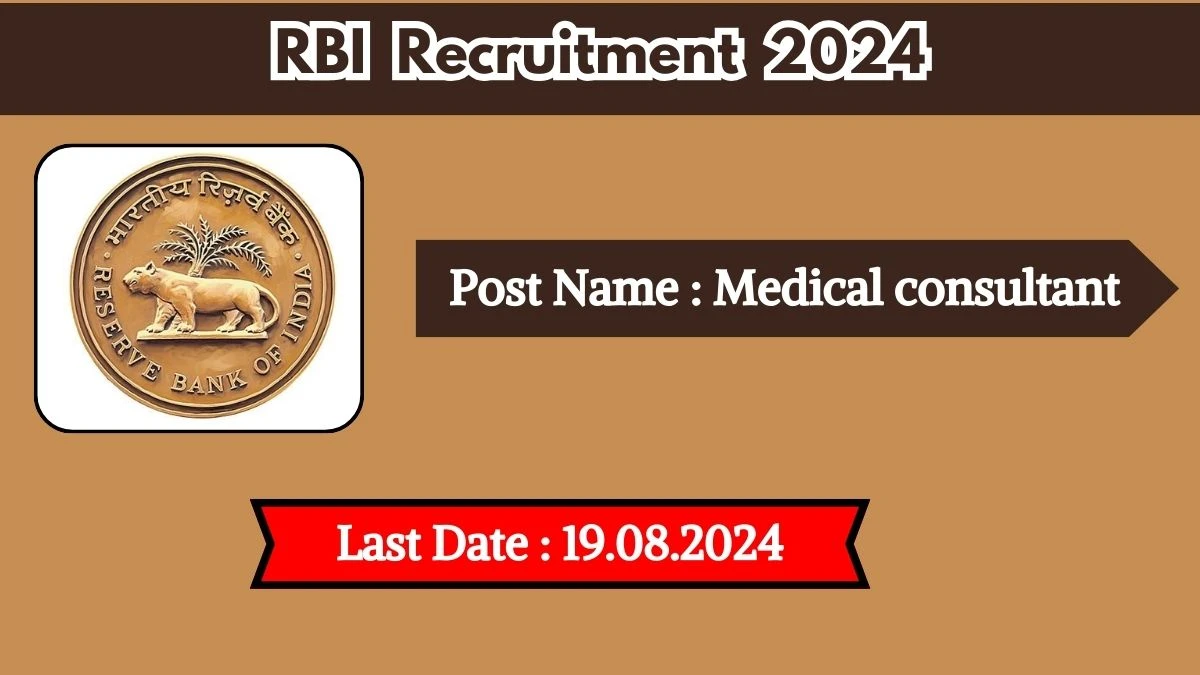 RBI Recruitment 2024 - Latest Medical consultant Vacancies on 16 July 2024