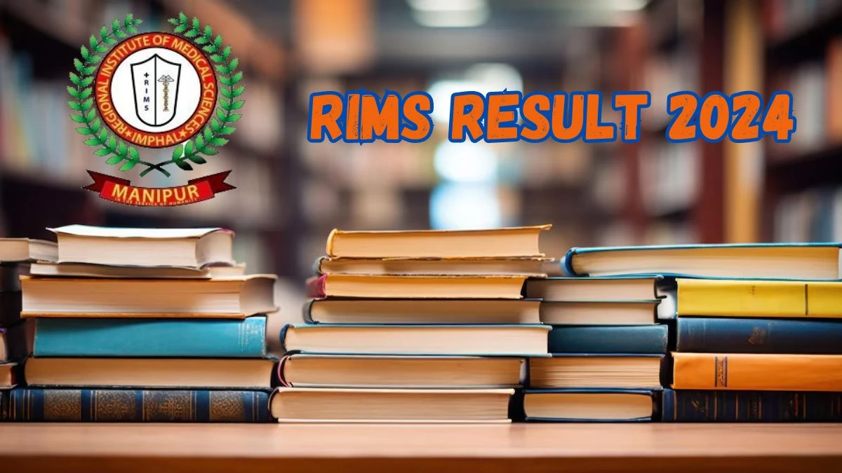 RIMS Result 2024 Declared rims.edu.in Senior Consultant and Research Officer Check RIMS Merit List Here - 02 July 2024