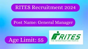 RITES Recruitment 2024 Check Posts, Age Limit, Remuneration And Other Information