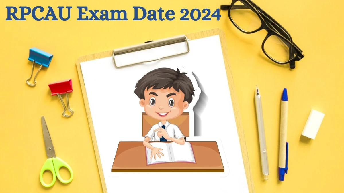 RPCAU Exam Date 2024 at rpcau.ac.in Verify the schedule for the examination date, Assistant Professor, and site details. - 19 July 2024