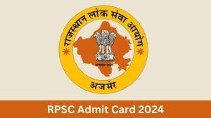 RPSC Admit Card 2024 For Rajasthan State and Subordinate Services released Check and Download Hall Ticket, Exam Date @ rpsc.rajasthan.gov.in - 18 July 2024