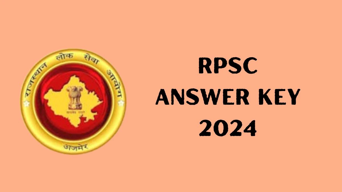 RPSC Answer Key 2024 Is Now available Download Assistant Professor, Librarian and PTI PDF here at rpsc.rajasthan.gov.in - 01 July 2024
