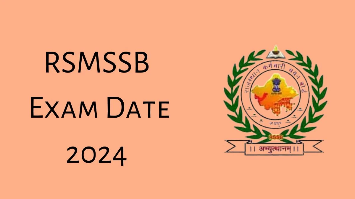 RSMSSB Exam Date 2024 at rsmssb.rajasthan.gov.in Verify the schedule for the examination date, Junior Instructor, and site details - 16 July 2024