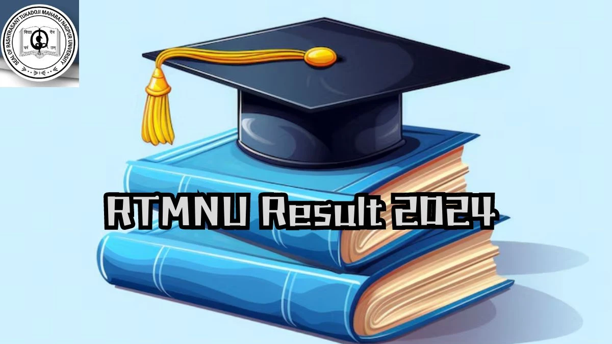 RTMNU Result 2024 (Out) @ nagpuruniversity.ac.in B.Tech. 4th Sem Result Here