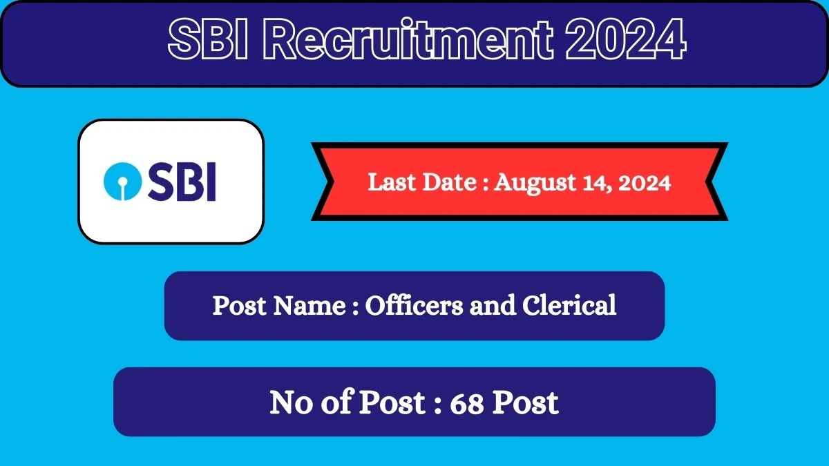 SBI Recruitment 2024 - Latest Officers and Clerical Vacancies on August 14, 2024