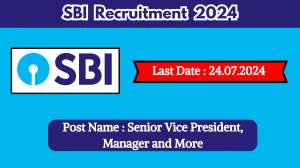 SBI Recruitment 2024 New Application Out, Check Post, Salary, Age, Qualification And Other Vital Information