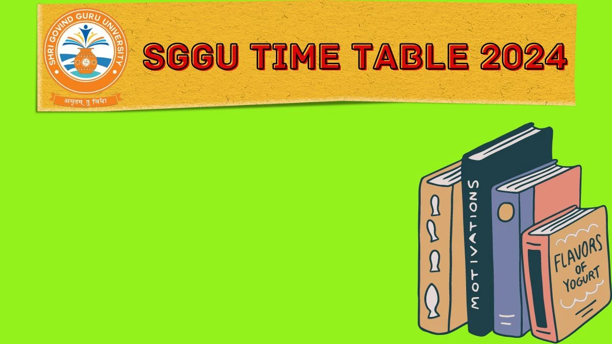 SGGU Time Table 2024 (Announced) @ sggu.ac.in Details Here