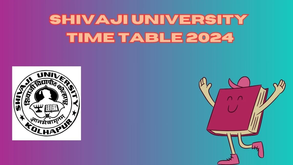 Shivaji University Time Table 2024 (Out) at unishivaji.ac.in Download Here
