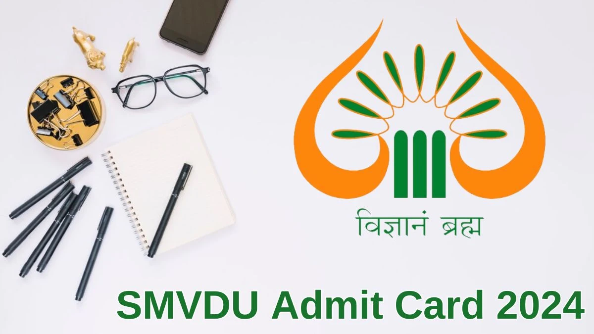 SMVDU Admit Card 2024 Released @ smvdu.ac.in Download Assistant Professor Admit Card Here - 03 July 2024