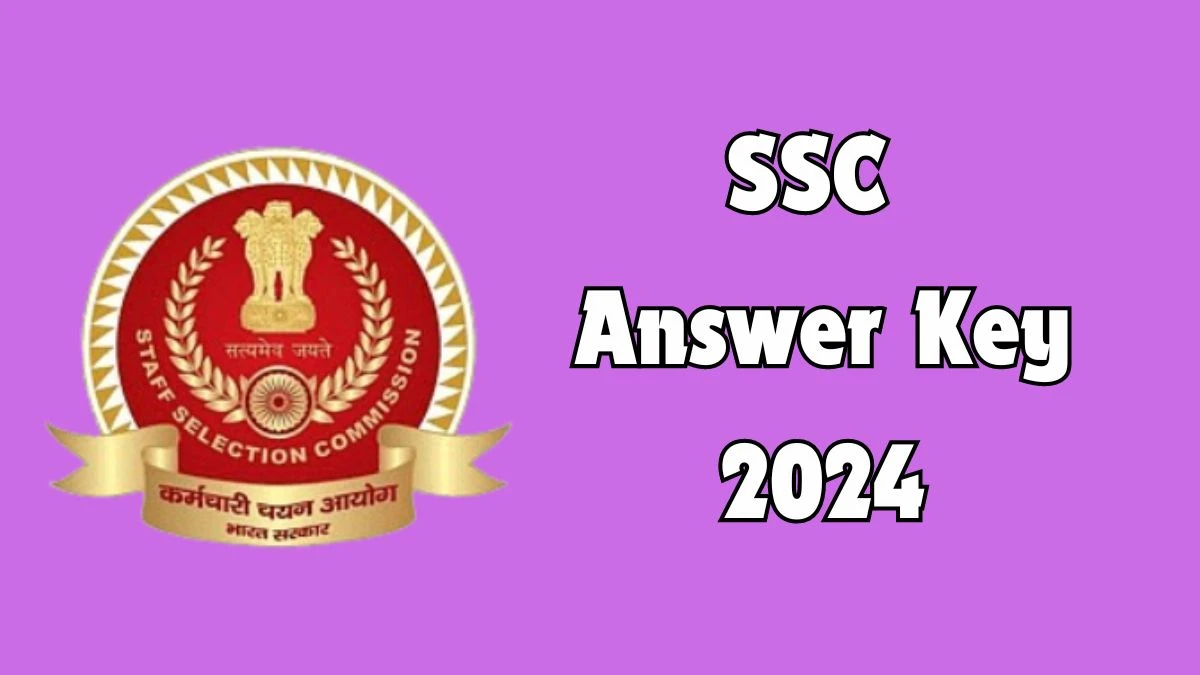 SSC Answer Key 2024 to be out for Sub Inspector and Other Posts: Check and Download answer Key PDF @ ssc.nic.in - 02 July 2024