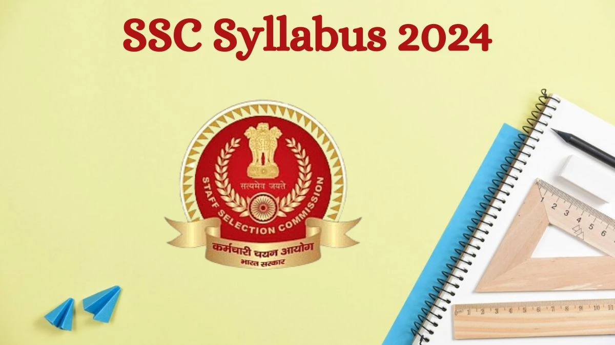 SSC Syllabus 2024 Announced Download the SSC Multi-Tasking Staff Exam Pattern at ssc.nic.in - 17 July 2024