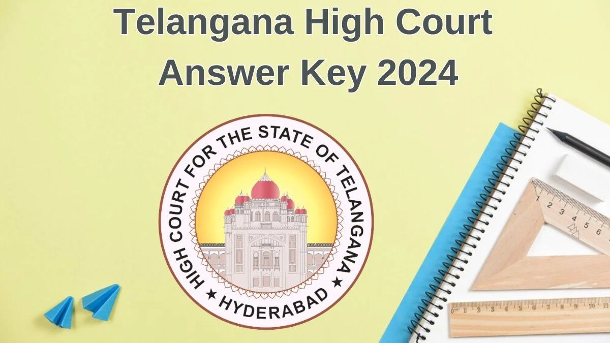 Telangana High Court Answer Key 2024 Out tshc.gov.in Download Civil Judge  Answer Key PDF Here - 02 July 2024