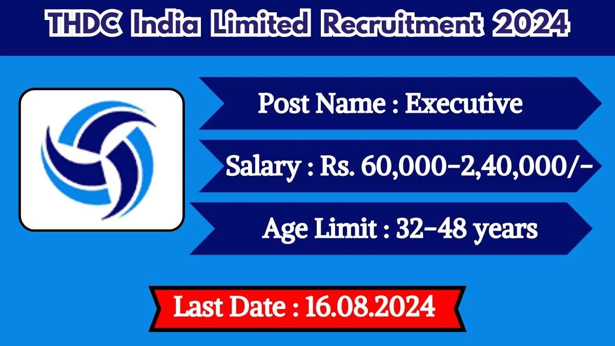 THDC India Limited Recruitment 2024 New Notification Out, Check Post, Salary, Qualification And Process To Apply