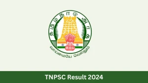 TNPSC Result 2024 Announced. Direct Link to Check TNPSC Junior Draughting Officer And Other Posts Result 2024 tnpsc.gov.in - 23 July 2024